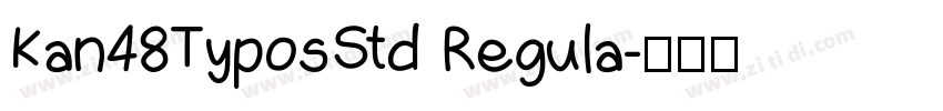 Kan48TyposStd Regula字体转换